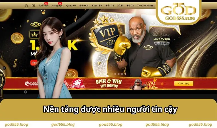 GOD55 18 Nền tảng nhiều người tin cậy
