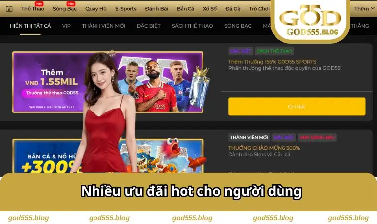 GOD55 19 Nhiều ưu đãi hot cho người dùng